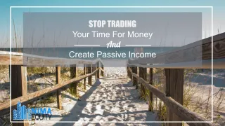 Stop Trading Your Time For Money & Create Passive Income