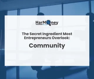 The Secret Ingredient Most Entrepreneurs Overlook: Community