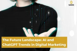 The Future Landscape: AI and ChatGPT Trends in Digital Marketing 