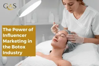 The Power of Influencer Marketing in the Botox Industry