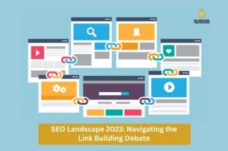 SEO Landscape 2023: Navigating the Link Building Debate