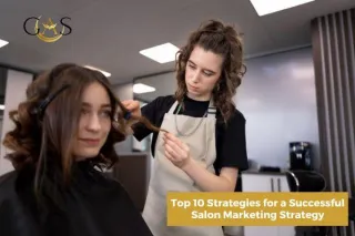 Top 10 Strategies for a Successful Salon Marketing Strategy