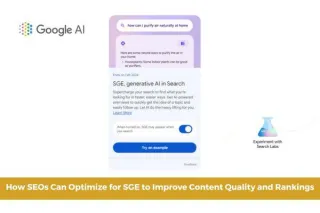 How SEOs Can Optimize for SGE to Improve Content Quality and Rankings