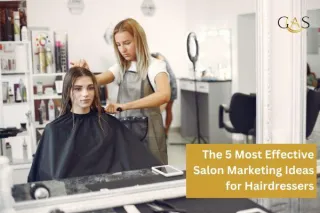 The 5 Most Effective Salon Marketing Ideas for Hairdressers