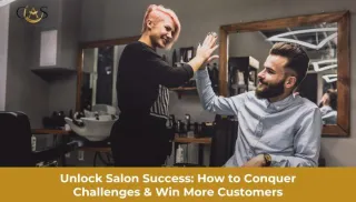 Unlock Salon Success: How to Conquer Challenges & Win More Customers