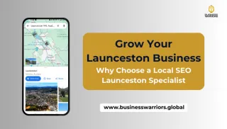 Grow Your Launceston Business Why Choose a Local SEO Launceston Specialist