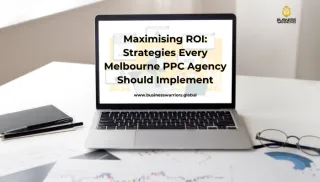 Maximising ROI: Strategies Every Melbourne PPC Agency Should Implement