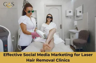 Effective Social Media Marketing for Laser Hair Removal Clinics