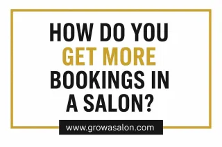 How Do You Get More Bookings in a Salon?