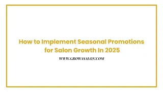 How to Implement Seasonal Promotions for Salon Growth In 2025