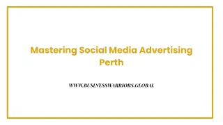 Mastering Social Media Advertising Perth: 