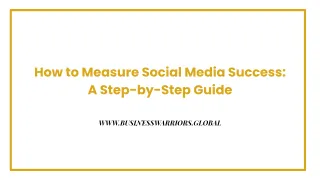 How to Measure Social Media Success: A Step-by-Step Guide