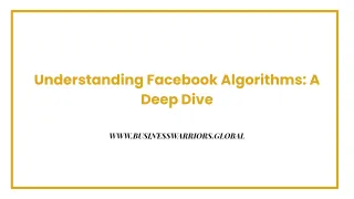Understanding Facebook Algorithms: A Deep Dive