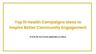 Top 10 Health Campaigns Ideas to Inspire Better Community Engagement