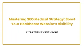 Mastering SEO Medical Strategy: Boost Your Healthcare Website’s Visibilit