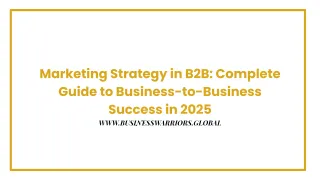 Marketing Strategy in B2B: Complete Guide to Business-to-Business Success in 2025