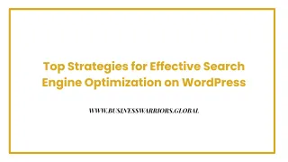 Top Strategies for Effective Search Engine Optimization on WordPress