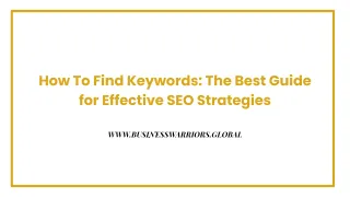 How To Find Keywords: The Best Guide for Effective SEO Strategies