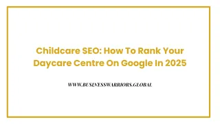 Childcare SEO: How To Rank Your Daycare Centre On Google In 2025