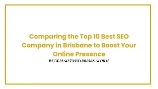 Comparing the Top 10 Best SEO Company in Brisbane to Boost Your Online Presence