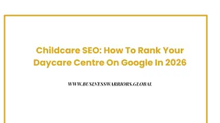 Childcare SEO: How To Rank Your Daycare Centre On Google In 2026