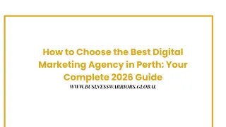 How to Choose a Digital Marketing Agency Perth | 2026 Guide | Business Warriors