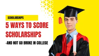 5 Ways To Score Scholarships