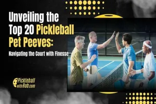 Unveiling the Top 20 Pickleball Pet Peeves: Navigating the Court with Finesse