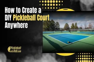 How to Create a DIY Pickleball Court Anywhere