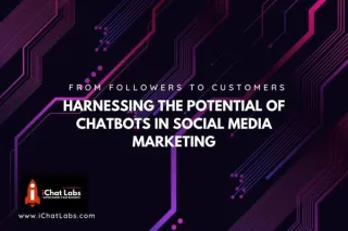  From Followers to Customers: Harnessing the Potential of Chatbots in Social Media Marketing
