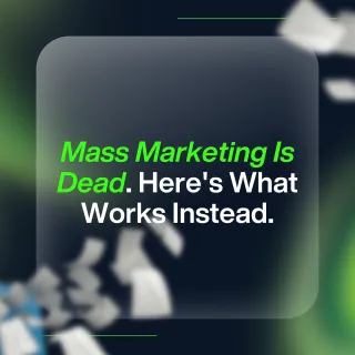 Mass Marketing Is Dead. Here's What Works Instead