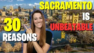 Living in Sacramento: 30 Unbeatable Reasons It's Your Next Home