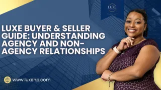 🏡 Luxe Buyer & Seller Guide: Understanding Agency and Non-Agency Relationships