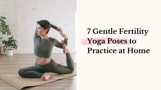 7 Gentle Fertility Yoga Poses to Practice at Home