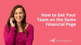 How to Get Your Team on the Same Financial Page 