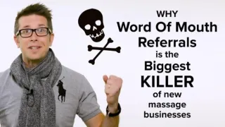 Why Word Of Mouth Referrals is the Biggest KILLER of any new massage business