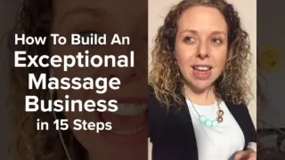 How To Build An Exceptional Massage Business in 15 Steps