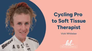 Transforming Business and Confidence: Vicki Whitelaw’s Journey from Pro Cycler to Soft Tissue Expert