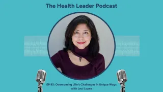 Ep 93: Overcoming Life’s Challenges in Unique Ways with Lexi Lopez