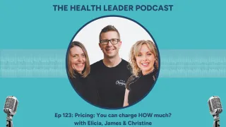 Ep 123: Pricing: You can charge HOW much? with Elicia, James & Christine