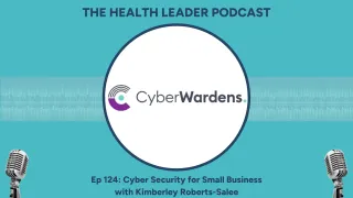 Ep 124: Cyber Security for Small Business with Kimberley Roberts-Salee