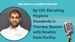 Ep 133: Elevating Hygiene Standards in Therapy Spaces with Ibrahim Samaan from Purifas