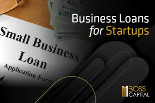 Business Loans for Startups: A Comprehensive Guide