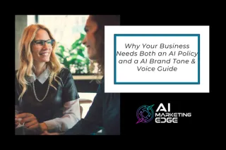 Why Your Business Needs Both an AI Policy and a AI Brand Tone & Voice Guide. Create Consistent, On-Brand Content