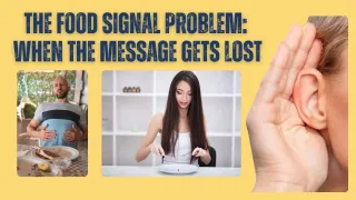 The Food Signal Problem: When The Message Gets Lost