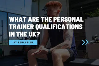 What Are The Personal Trainer Qualifications in the UK?