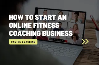 How To Start An Online Coaching Business