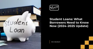 Student Loans: What Borrowers Need to Know Now (2024–2025 Update)