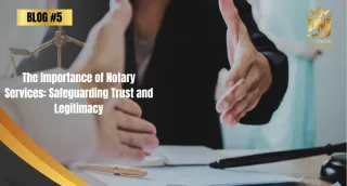The Importance of Notary Services: Safeguarding Trust and Legitimacy