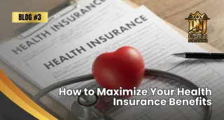 How to Maximize Your Health Insurance Benefits